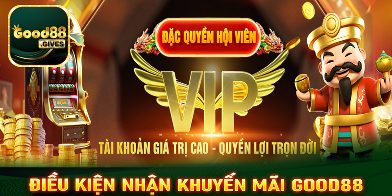 Một số điều kiện để nhận khuyến mãi Good88 bet thủ cần nắm được