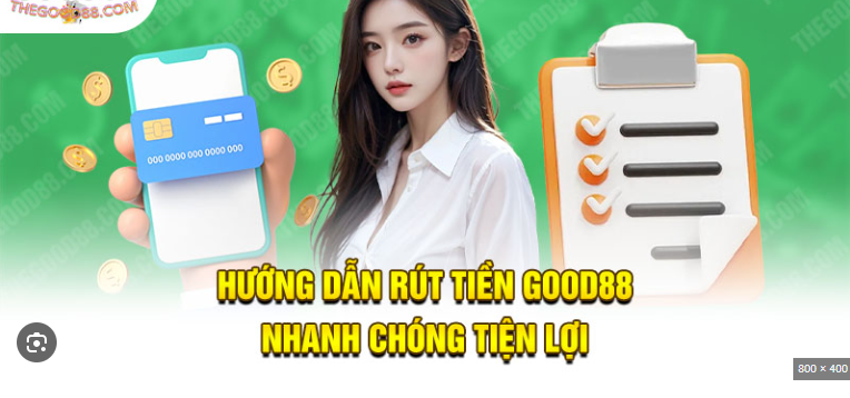 Lưu ý cần phải biết khi rút tiền nhà cái Good88